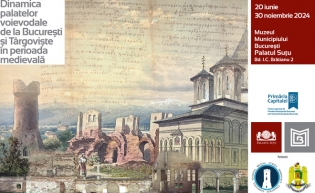 Expoziție despre istoria palatelor voievodale de la București și Târgoviște, la Palatul Suțu