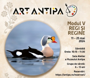 Ateliere Art Antipa 2024 – Regi și Regine