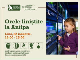 Eveniment dedicat vizitatorilor cu nevoi speciale: Orele liniștite la Antipa