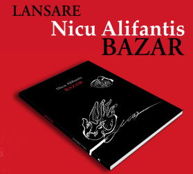 Lansare de carte la MNLR | BAZAR – Nicu Alifantis