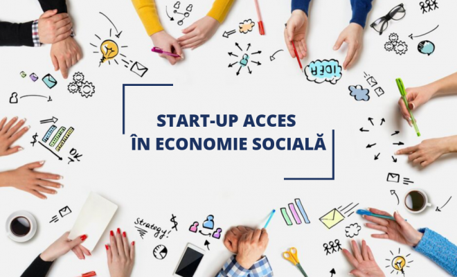 START-UP ACCES ÎN ECONOMIE SOCIALĂ. Ce criterii trebuie să îndeplinești pentru a face parte din Grupul țintă