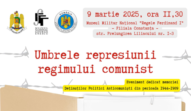 9 martie 2025 | Eveniment dedicat Zilei Deținuților Politici Anticomuniști din perioada 1944-1989, găzduit de Muzeul Militar Național „Regele Ferdinand I” – Filiala Constanța