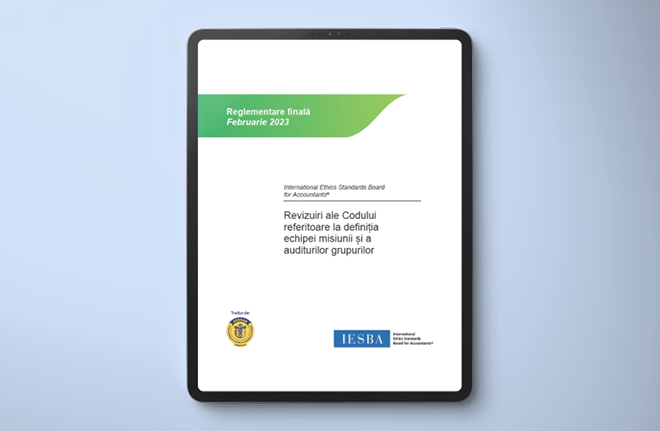 Document IFAC „Revizuiri ale Codului referitoare la definiția echipei misiunii și a auditurilor grupurilor”, disponibil în limba română