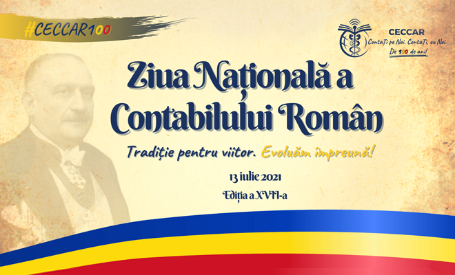 Ziua Națională a Contabilului Român, ediția a XVII-a. Centenarul profesiei contabile reglementate în România