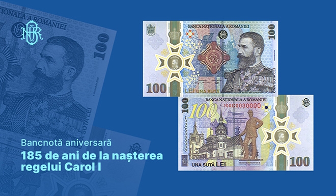 BNR lansează în circuitul numismatic o bancnotă aniversară cu tema „185 de ani de la nașterea regelui Carol I”