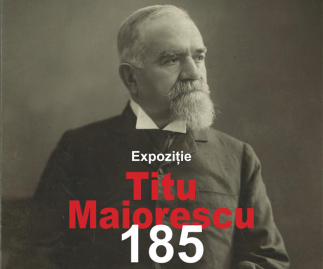 MNLR | Expoziția „Titu Maiorescu – 185”