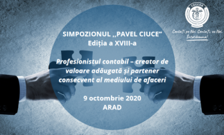 Simpozionul „Pavel Ciuce” din Arad, la a XVIII-a ediție: Profesionistul contabil – creator de valoare adăugată și partener consecvent al mediului de afaceri 