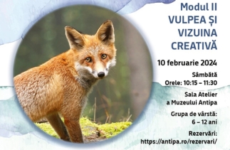 Ateliere Art Antipa 2024 – Vulpea și vizuina creativă