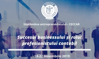 Săptămâna antreprenoriatului – CECCAR: Succesul businessului și rolul profesionistului contabil