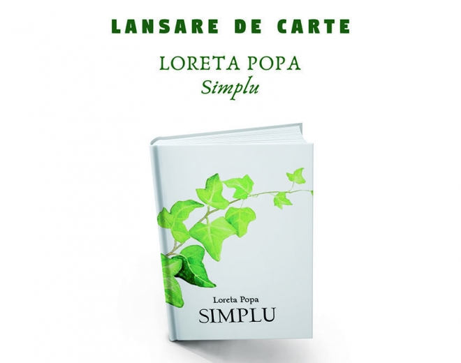 Lansare de carte la MNLR | „Simplu”, de Loreta Popa